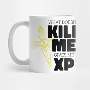 XP Gains Galore: What Doesn't Kill Me... Mug